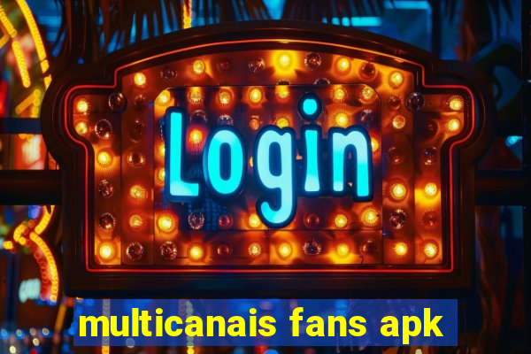 multicanais fans apk